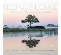 Seeing Silence: The Beauty of the World’s Most Quiet Places
