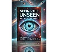 Seeing the Unseen: Physics for Gen-Z
