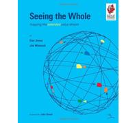 Seeing the Whole: Mapping the Extended Value Stream