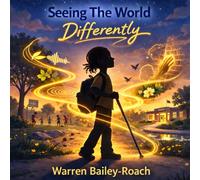 Seeing The World Differently (Warren’s Real Life Lessons for Children)