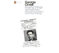 Seeing Things As They Are: Selected Journalism And Other Writings (Penguin Modern Classics)