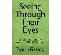 Seeing Through Their Eyes: A Journey into the World of Blind Children