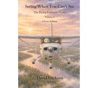 Seeing When You Can't See: The Flying Explorers Series, Volume 5, Full Color Library Edition (The Flying Explorers Series - Library Editions)
