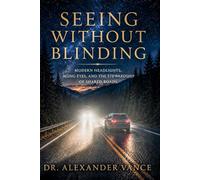 SEEING WITHOUT BLINDING: Modern Headlights, Aging Eyes, and the Stewardship of Shared Roads