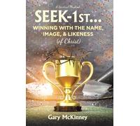 Seek-1st...Winning with the Name, Image, & Likeness (of Christ)