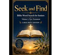 Seek and Find: Bible Word Search for Seniors: Volume 2, New Testament - 200 Large-Print Puzzles with Scripture