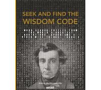 SEEK AND FIND THE WISDOM CODE:: WORD SEARCH PUZZLES FROM THE WORLD'S GREATEST QUOTATIONS, APHORISMS & OTHER WISE THINGS - Book 2