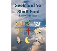 Seek and Ye Shall Find Bible Word Search: Puzzles for Quiet Moments | 50+ Puzzles and Solutions | 6x9 inches, 110 Pages | Great for Gifts