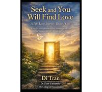 Seek and You Will Find Love: A Life-Long Journey Toward God
