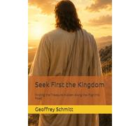 Seek First the Kingdom: Finding the Treasure Hidden Along the Pilgrim’s Road