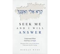 Seek Me and I Will Answer: Understand What God Says at Night and Recognize His Voice in Your Dreams
