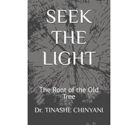 SEEK THE LIGHT: The Root of the Old Tree