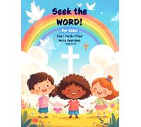 Seek the Word for Kids!: Fun & Faith-Filled Word Search Puzzles (Ages 6-10)