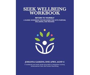 Seek Wellbeing Workbook: Return to Yourself
