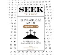 Seek Ye First: El Evangelio de Mateo (Seek Ye First Spanish)