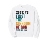 Seek Ye First The Kingdom of God - Christian Faith Verse Sudadera
