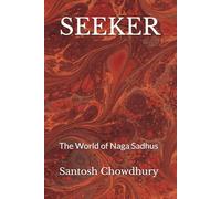 SEEKER: The World of Naga Sadhus