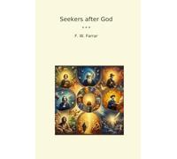 Seekers after God (Classic Books)