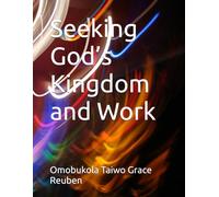 Seeking God’s Kingdom and Work