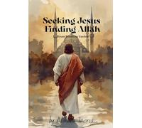 Seeking Jesus Finding Allah