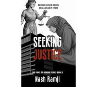 SEEKING JUSTICE: BEHIND CLOSED DOORS LIES A DEADLY TRUTH (The Price of Honour series)