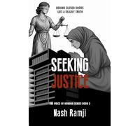SEEKING JUSTICE: BEHIND CLOSED DOORS LIES A DEADLY TRUTH (The Price of Honour series)