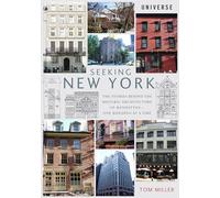 Seeking New York: The Stories Behind the Historic Architecture of Manhattan -- One Building at a Time [Idioma Inglés]