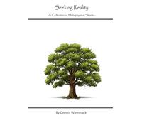 Seeking Reality: A Collection of Metaphysical Short Stories