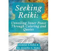 Seeking Reiki:: Unveiling Inner Peace Through Coloring and Quotes: 1 (Seeking Reiki: Inner Peace Through Coloring and Quotes)