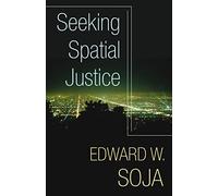 Seeking Spatial Justice: Volume 16 (Globalization and Community)