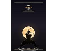 Seeking That Which Was Lost: The Middle Way: Returning To The Centred Self