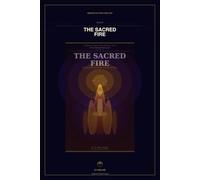 Seeking That Which Was Lost: The Sacred Fire: Sexual Alchemy and the Lost Art of Union