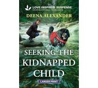 Seeking the Kidnapped Child: 1 (Missing Person Investigations)
