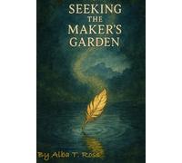 Seeking the Maker's Garden (The Maker's Garden Chronicles)