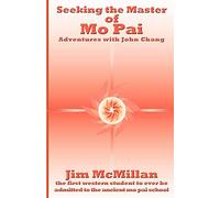 Seeking the Master of Mo Pai: Adventures with John Chang
