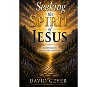 Seeking the spirit of Jesus: interpretation: The key to New Understanding