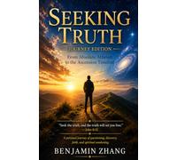 Seeking Truth: From Absolute Atheism to the Ascension Timeline