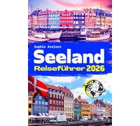 Seeland Reiseführer 2026: Reiserouten, Geheimtipps, Spartipps & Insider-Informationen für Reisende vor Ort