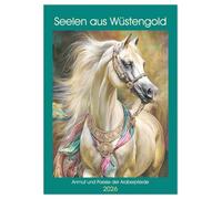 Seelen aus Wüstengold. Anmut und Poesie der Araberpferde (Wandkalender 2026 DIN A2 hoch), CALVENDO Monatskalender: Der Geist und die Eleganz der arabischen Pferde im zeitlosen Ölgemälde-Stil