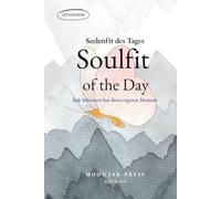 Seelenfit des Tages: Tägliche Weisheit und Affirmationen für ein achtsames Leben - Ein Schreibbuch koreanischer Weisheit für Heilung und Besinnung
