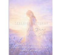 Seelenflüsterin - Die Stimme deiner Seele: Dein Workbook für Intuition, Vertrauen und innere Klarheit