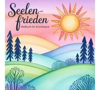 Seelenfrieden Malbuch: Landschaften