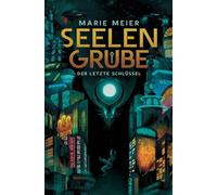 Seelengrube (Der letzte Schlüssel 1)