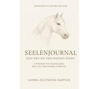 SEELENJOURNAL - In nur 12 Wochen zu mehr Selbstliebe, Heilung und innere Führung: Dein Tagebuch zur Selbstreflexion mit kraftvollen Fragen für ... Wahrheit, geführt vom Ruf deiner Seele.)