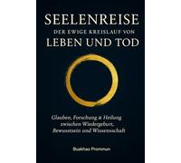Seelenreise: Der ewige Kreislauf von Leben und Tod
