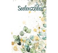 Seelenzeilen: „Schreib dich frei - ein Buch für alles, was du fühlst, aber nie sagst“