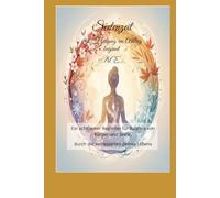 Seelenzeit, weil Heilung im Alltag beginnt: Ein achtsamer Begleiter für Balance von Körper und Seele, durch die Jahreszeiten deines Lebens