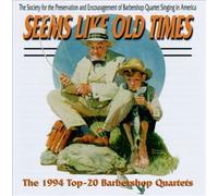Seems Like Old Times - 1994 Top-20 Barbershop Quartet