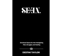 SEEN: A Journal for the Man Who Feels Everything in Silence: Emotional Space for Men Navigating Pain, Struggle, and Healing