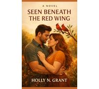 Seen Beneath the Red Wing (Cardinal Soulmates)